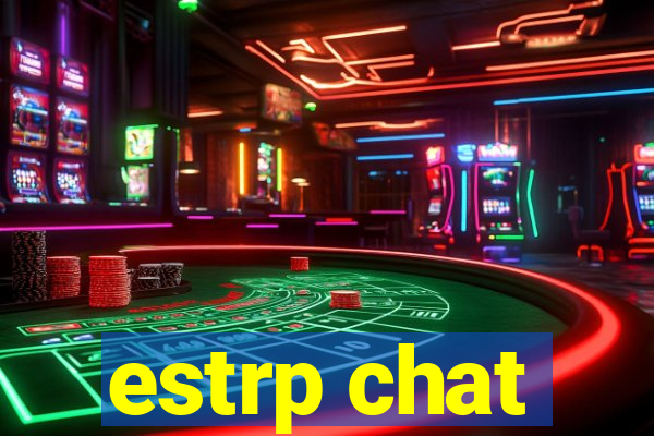 estrp chat